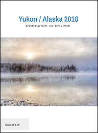 Erlebnisbericht Yukon und Alaska 2018, von Doris Arndt